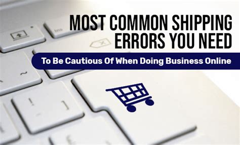 Lack of Knowledge Regarding Shipping Errors